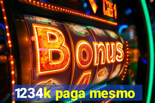1234k paga mesmo